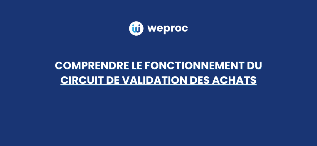 Comprendre facilement le fonction d'un circuit de validation achats
