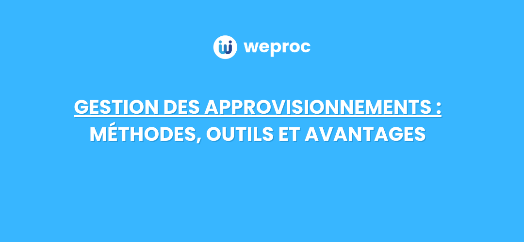 Gestion Des Approvisionnements : Méthodes, Outils Et Avantages