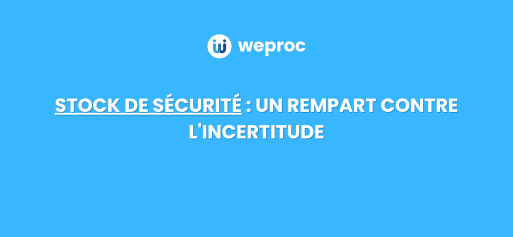 stock de securite un rempart contre lincertitude